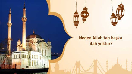 Neden Allahtan başka ilah yoktur