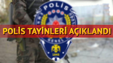 2017 polis tayinleri açıklandı 2017 polis tayinleri açıklandı