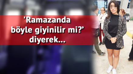 ‘Şort giydim dayak yedim’ ‘Şort giydim dayak yedim’