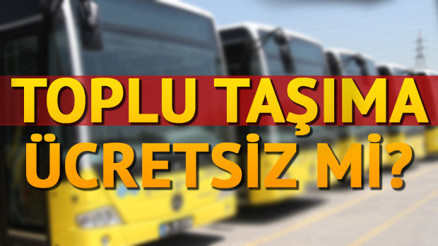 Bayramda toplu taşıma ücretsiz mi