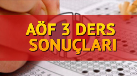 AÖF 3 ders sınav sonuçları ne zaman açıklanacak Tarih detayı AÖF 3 ders sınav sonuçları ne zaman açıklanacak Tarih detayı