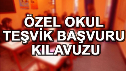 2017 özel okul teşvik başvurusu için son gün ne zaman Özel okul teşvik ücreti ne kadar