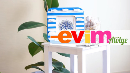 Yaz Temalı Çerçeveler Yapıyoruz | Evim Yaz Temalı Çerçeveler Yapıyoruz | Evim