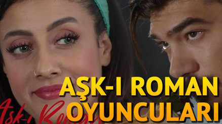 Aşk-ı Roman dizisinin oyuncuları kimlerdir Aşk-ı Roman hafta içi her gün Tv8de