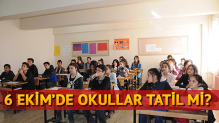 6 Ekimde okullar tatil mi olacak