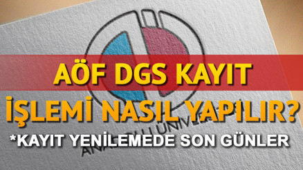 AÖF kayıt yenileme işlemi için son gün DGS devam ediyor