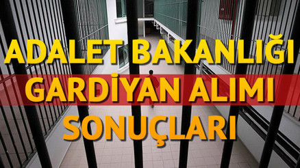 Gardiyan alımı başvuru sonuçları açıklandı mı Adalet Bakanlığı nereden açıklayacak