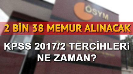 KPSS 2017/2 ile kamuya 2 bin 38 memur alımı yapılacak