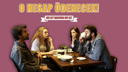 O hesap ödenecek | Her Şey Hakkında Her Şey