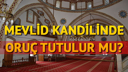 Mevlid Kandilinde oruç tutulur mu
