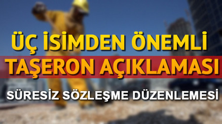 Taşerona kadro kapsamında süresiz sözleşmeli düzenleme gerçekleşecek