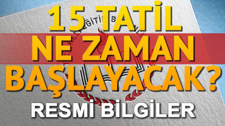 15 tatil ne zaman Sömestr tatili için kaç gün kaldı