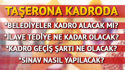 Taşerona kadro başvuruları ne zaman Sorularla taşerona kadroda son durum