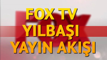Fox TV yılbaşı yayın akışında neler var İşte 31 Aralık Pazar Fox TV yayın akışı