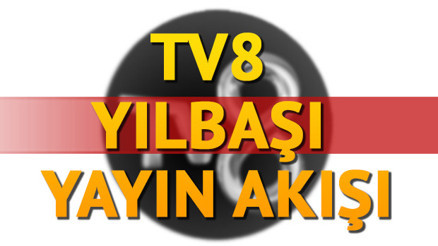 TV8 yayın akışında bu akşam neler var 31 Aralık TV8 yayın akışı bilgileri