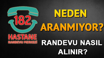 182 neden aranmıyor Hastane randevu alma işlemi nasıl yapılır