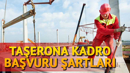 Taşeron işçi kadro başvurusu için son gün ne zaman Taşerona kadro şartları neler