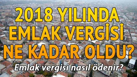 2018 emlak vergisi ne kadar - Emlak vergisi nasıl ödenir 2018 emlak vergisi ne kadar - Emlak vergisi nasıl ödenir