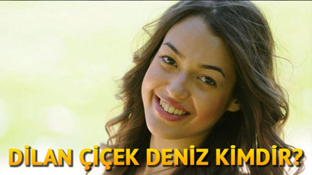 Dilan Çiçek Deniz kimdir kaç yaşında Dilan Çiçek Deniz kimdir kaç yaşında