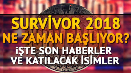 Survivor 2018 yarışmacıları belli oldu... Survivor ne zaman başlayacak Survivor 2018 yarışmacıları belli oldu... Survivor ne zaman başlayacak