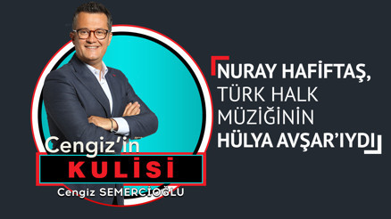 Nuray Hafiftaş Türk Halk Müziğinin Hülya Avşarıydı-Cengizin Kulisi