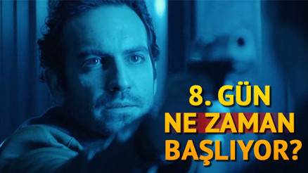 8. Gün ne zaman başlayacak İşte oyuncuları ve karakterleri