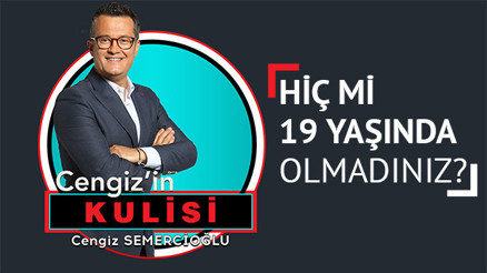 Hiç mi 19 yaşında olmadınız