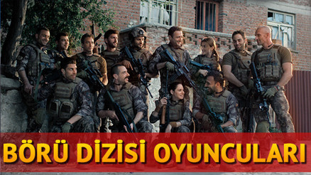 BÖRÜ dizisinin oyuncuları kimdir BÖRÜ dizisi oyuncu kadrosu ve dizinin genel konusu