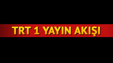 TRT 1 yayın akışında neler var 6 Mart TRT 1 yayın akışı TRT 1 yayın akışında neler var 6 Mart TRT 1 yayın akışı
