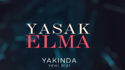 Yasak Elma ne zaman başlıyor Yasak Elma dizisi oyuncuları kim Yasak Elma ne zaman başlıyor Yasak Elma dizisi oyuncuları kim