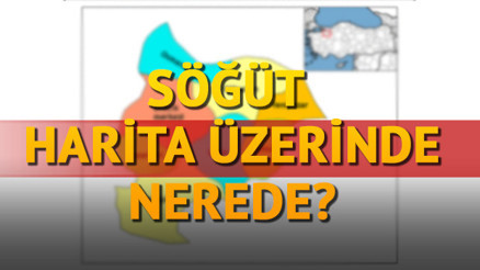 Söğüt neresi Söğüt harita üzerinde nerede İşte Osmanlı Devleti için önemi