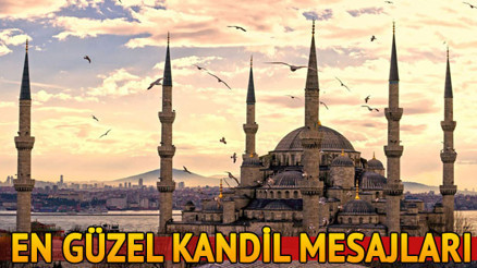 Regaip Kandili mesajlarıyla dostlarınıza bu güzel günü anlamlı kılın İşte en güzel kandil mesajları