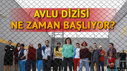 Avlu dizisi ne zaman başlıyor Avlunun oyuncu kadrosu ve konusu