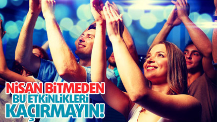 NİSAN TAKVİMİNDE YER ALAN KONSERLER, TİYATROLAR
