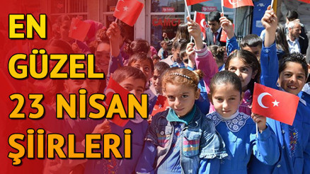 En güzel 23 Nisan şiirleri | 23 Nisan Çocuk Bayramı şiirleri