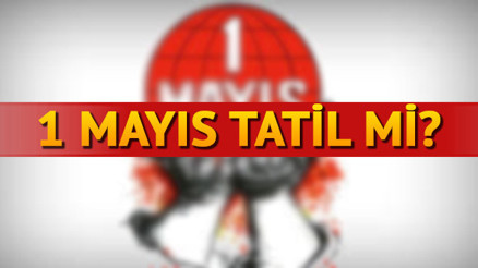 1 Mayıs resmi tatil mi 2018 resmi tatil günler listesi