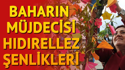 Hıdırellez şenlikleri bu yıl nerede kutlanacak Hıdırellez şenlikleri duası nedir