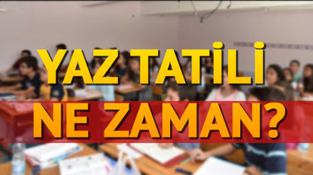 Okullar ne zaman kapanacak Yaz tatili ne zaman başlayacak İşte MEBin verdiği tarih