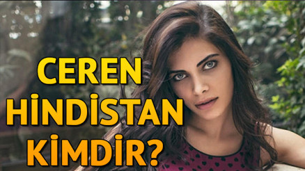 Ceren Hindistan kimdir Kaç yaşında ve nereli
