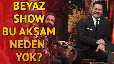 Beyaz Show bu hafta neden yok Yeni bölüm ne zaman yayınlanacak