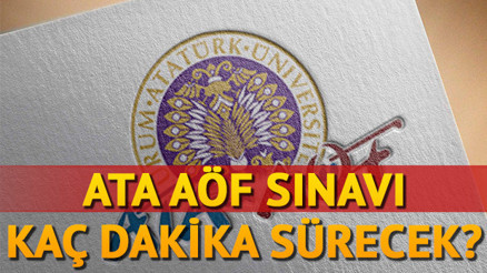 ATA AÖF sınav giriş belgesi.. ATA AÖF kaç dakika sürüyor