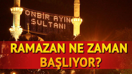 Ramazanın başlangıcı ne zaman 2018 Ramazan ne zaman başlıyor