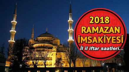 İl il iftar saatleri ve 2018 Ramazan imsakiyesi... İftar saat kaçta açılacak
