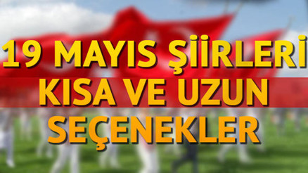 19 Mayıs sözleri.. Gençlik ve Spor Bayramına özel şiirler 19 Mayıs sözleri.. Gençlik ve Spor Bayramına özel şiirler