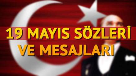 19 Mayıs mesajları ve sözleri… Atatürkü Anma, Gençlik ve Spor Bayramı tarihçesi 19 Mayıs mesajları ve sözleri… Atatürkü Anma, Gençlik ve Spor Bayramı tarihçesi
