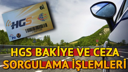 HGS bakiye sorgulama işlemi | HGS ceza sorgulama nasıl yapılır