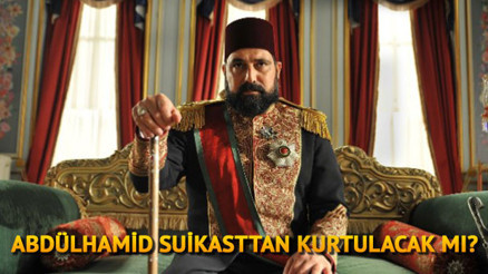 Payitaht Abdülhamid dizisinin sezon finalinde aksiyon arttı İşte sezon finalinde yaşananlar