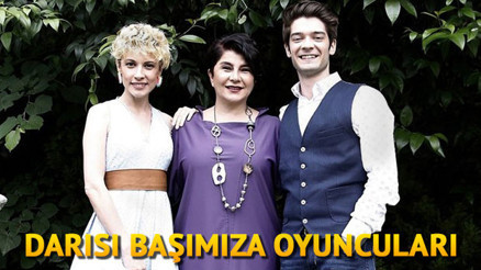 Darısı Başımıza oyuncuları kimdir İşte Darısı Başımıza dizisinin oyuncu kadrosu