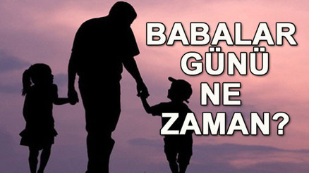 Babalar Günü bu yıl ne zaman Babalar Gününe kaç gün kaldı