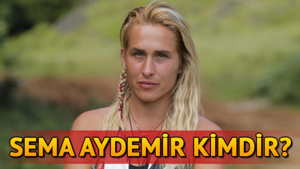 Sema Aydemir kimdir Survivor Sema Aydemir kaç yaşında Sema Aydemir kimdir Survivor Sema Aydemir kaç yaşında